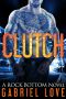 [Rock Bottom Novel 01] • Clutch